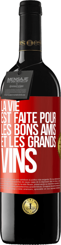 39,95 € Envoi gratuit | Vin rouge Édition RED MBE Réserve La vie est faite pour les bons amis et les grands vins Étiquette Rouge. Étiquette personnalisable Réserve 12 Mois Récolte 2015 Tempranillo