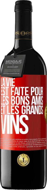 39,95 € Envoi gratuit | Vin rouge Édition RED MBE Réserve La vie est faite pour les bons amis et les grands vins Étiquette Rouge. Étiquette personnalisable Réserve 12 Mois Récolte 2016 Tempranillo