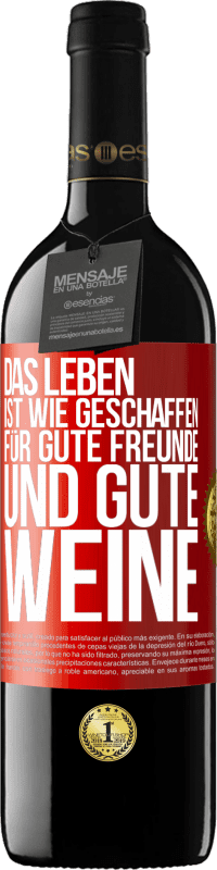 39,95 € Kostenloser Versand | Rotwein RED Ausgabe MBE Reserve Das Leben ist wie geschaffen für gute Freunde und gute Weine Rote Markierung. Anpassbares Etikett Reserve 12 Monate Ernte 2014 Tempranillo