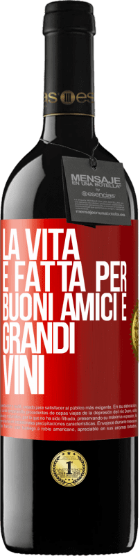 39,95 € Spedizione Gratuita | Vino rosso Edizione RED MBE Riserva La vita è fatta per buoni amici e grandi vini Etichetta Rossa. Etichetta personalizzabile Riserva 12 Mesi Raccogliere 2014 Tempranillo