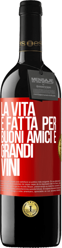 39,95 € Spedizione Gratuita | Vino rosso Edizione RED MBE Riserva La vita è fatta per buoni amici e grandi vini Etichetta Rossa. Etichetta personalizzabile Riserva 12 Mesi Raccogliere 2016 Tempranillo