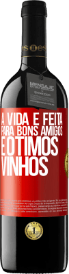 39,95 € Envio grátis | Vinho tinto Edição RED MBE Reserva A vida é feita para bons amigos e ótimos vinhos Etiqueta Vermelha. Etiqueta personalizável Reserva 12 Meses Colheita 2014 Tempranillo