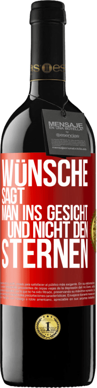 39,95 € Kostenloser Versand | Rotwein RED Ausgabe MBE Reserve Wünsche sagt man ins Gesicht und nicht den Sternen Rote Markierung. Anpassbares Etikett Reserve 12 Monate Ernte 2015 Tempranillo