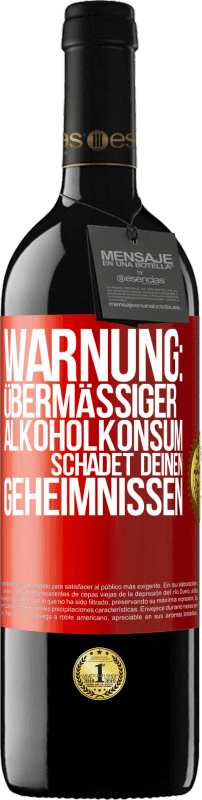 39,95 € Kostenloser Versand | Rotwein RED Ausgabe MBE Reserve Warnung: Übermäßiger Alkoholkonsum schadet deinen Geheimnissen Rote Markierung. Anpassbares Etikett Reserve 12 Monate Ernte 2015 Tempranillo