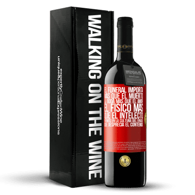 «El funeral importa más que el muerto, la boda más que el amor, el físico más que el intelecto. Vivimos en la cultura del» Edición RED MBE Reserva