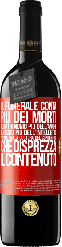 39,95 € Spedizione Gratuita | Vino rosso Edizione RED MBE Riserva Il funerale conta più dei morti, il matrimonio più dell'amore, il fisico più dell'intelletto. Viviamo nella cultura del Etichetta Rossa. Etichetta personalizzabile Riserva 12 Mesi Raccogliere 2015 Tempranillo