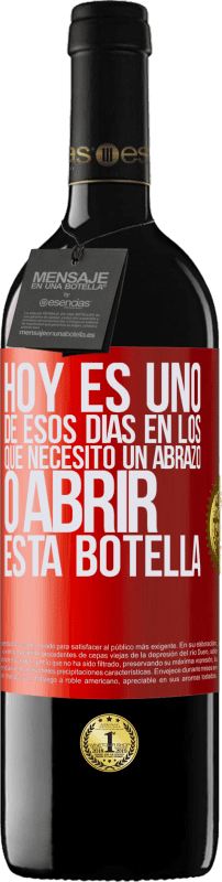 39,95 € Envío gratis | Vino Tinto Edición RED MBE Reserva Hoy es uno de esos días en los que necesito un abrazo, o abrir esta botella Etiqueta Roja. Etiqueta personalizable Reserva 12 Meses Cosecha 2015 Tempranillo