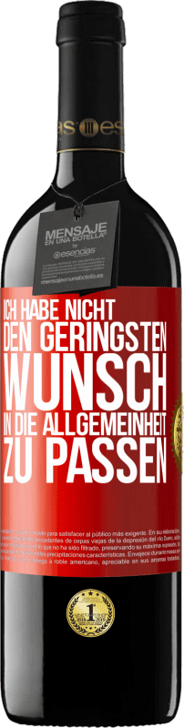 39,95 € Kostenloser Versand | Rotwein RED Ausgabe MBE Reserve Ich habe nicht den geringsten Wunsch, in die Allgemeinheit zu passen Rote Markierung. Anpassbares Etikett Reserve 12 Monate Ernte 2015 Tempranillo