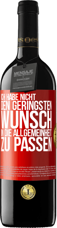 39,95 € Kostenloser Versand | Rotwein RED Ausgabe MBE Reserve Ich habe nicht den geringsten Wunsch, in die Allgemeinheit zu passen Rote Markierung. Anpassbares Etikett Reserve 12 Monate Ernte 2016 Tempranillo