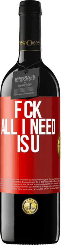 39,95 € Envoi gratuit | Vin rouge Édition RED MBE Réserve F CK. All I need is U Étiquette Rouge. Étiquette personnalisable Réserve 12 Mois Récolte 2016 Tempranillo