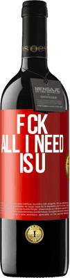 39,95 € Envio grátis | Vinho tinto Edição RED MBE Reserva F CK. All I need is U Etiqueta Vermelha. Etiqueta personalizável Reserva 12 Meses Colheita 2016 Tempranillo