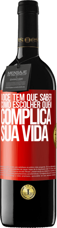 39,95 € Envio grátis | Vinho tinto Edição RED MBE Reserva Você tem que saber como escolher quem complica sua vida Etiqueta Vermelha. Etiqueta personalizável Reserva 12 Meses Colheita 2015 Tempranillo