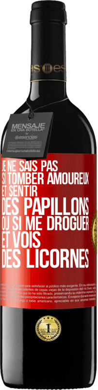 39,95 € Envoi gratuit | Vin rouge Édition RED MBE Réserve Je ne sais pas si tomber amoureux et sentir des papillons ou si me droguer et vois des licornes Étiquette Rouge. Étiquette personnalisable Réserve 12 Mois Récolte 2015 Tempranillo