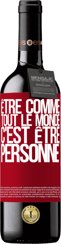 39,95 € Envoi gratuit | Vin rouge Édition RED MBE Réserve Être comme tout le monde, c'est être personne Étiquette Rouge. Étiquette personnalisable Réserve 12 Mois Récolte 2015 Tempranillo