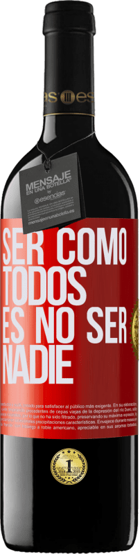 39,95 € Envío gratis | Vino Tinto Edición RED MBE Reserva Ser como todos es no ser nadie Etiqueta Roja. Etiqueta personalizable Reserva 12 Meses Cosecha 2015 Tempranillo