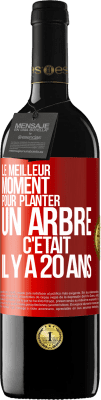 39,95 € Envoi gratuit | Vin rouge Édition RED MBE Réserve Le meilleur moment pour planter un arbre c'était il y a 20 ans Étiquette Rouge. Étiquette personnalisable Réserve 12 Mois Récolte 2014 Tempranillo