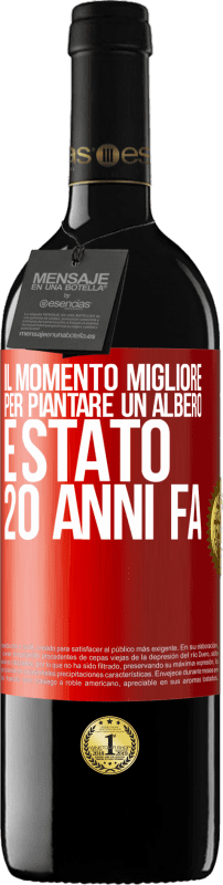 39,95 € Spedizione Gratuita | Vino rosso Edizione RED MBE Riserva Il momento migliore per piantare un albero è stato 20 anni fa Etichetta Rossa. Etichetta personalizzabile Riserva 12 Mesi Raccogliere 2015 Tempranillo