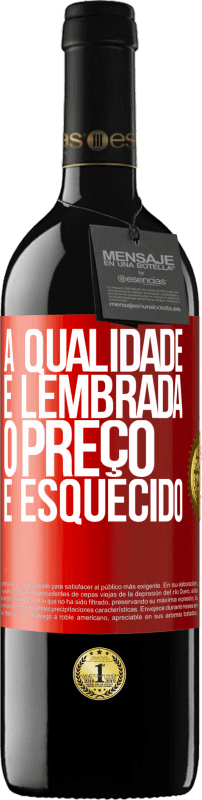 39,95 € Envio grátis | Vinho tinto Edição RED MBE Reserva A qualidade é lembrada, o preço é esquecido Etiqueta Vermelha. Etiqueta personalizável Reserva 12 Meses Colheita 2015 Tempranillo