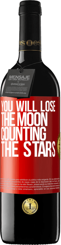 39,95 € Free Shipping | Red Wine RED Edition MBE Reserve You will lose the moon counting the stars Red Label. Customizable label Reserve 12 Months Harvest 2015 Tempranillo