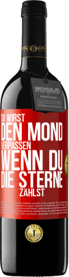 39,95 € Kostenloser Versand | Rotwein RED Ausgabe MBE Reserve Du wirst den Mond verpassen, wenn du die Sterne zählst Rote Markierung. Anpassbares Etikett Reserve 12 Monate Ernte 2014 Tempranillo