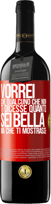 39,95 € Spedizione Gratuita | Vino rosso Edizione RED MBE Riserva Vorrei che qualcuno che non ti dicesse quanto sei bella, ma che ti mostrasse Etichetta Rossa. Etichetta personalizzabile Riserva 12 Mesi Raccogliere 2014 Tempranillo