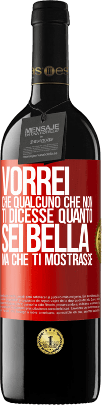 39,95 € Spedizione Gratuita | Vino rosso Edizione RED MBE Riserva Vorrei che qualcuno che non ti dicesse quanto sei bella, ma che ti mostrasse Etichetta Rossa. Etichetta personalizzabile Riserva 12 Mesi Raccogliere 2016 Tempranillo