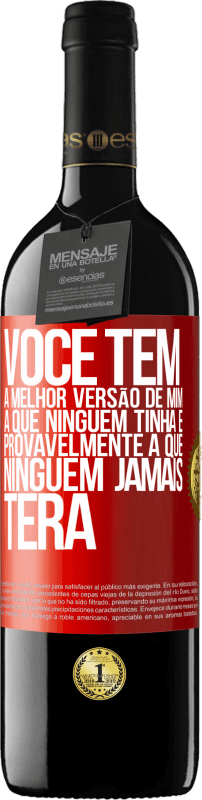 39,95 € Envio grátis | Vinho tinto Edição RED MBE Reserva Você tem a melhor versão de mim, a que ninguém tinha e provavelmente a que ninguém jamais terá Etiqueta Vermelha. Etiqueta personalizável Reserva 12 Meses Colheita 2015 Tempranillo