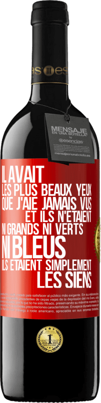 39,95 € Envoi gratuit | Vin rouge Édition RED MBE Réserve Il avait les plus beaux yeux que j'aie jamais vus. Et ils n'étaient ni grands ni verts, ni bleus. Ils étaient simplement les sie Étiquette Rouge. Étiquette personnalisable Réserve 12 Mois Récolte 2015 Tempranillo