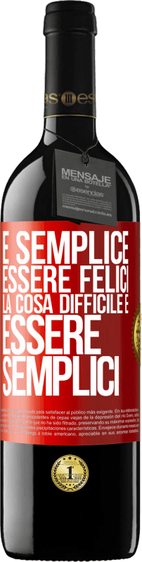 39,95 € Spedizione Gratuita | Vino rosso Edizione RED MBE Riserva È semplice essere felici, la cosa difficile è essere semplici Etichetta Rossa. Etichetta personalizzabile Riserva 12 Mesi Raccogliere 2015 Tempranillo