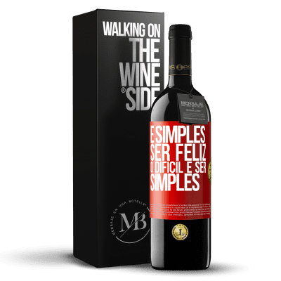 «É simples ser feliz, o difícil é ser simples» Edição RED MBE Reserva