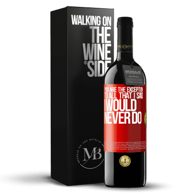 «You are the exception to all that I said I would never do» RED Edition MBE Reserve