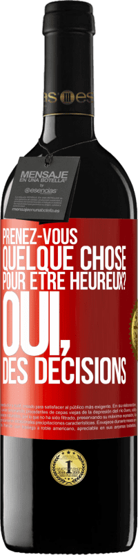 39,95 € Envoi gratuit | Vin rouge Édition RED MBE Réserve Prenez-vous quelque chose pour être heureux? Oui, des décisions Étiquette Rouge. Étiquette personnalisable Réserve 12 Mois Récolte 2015 Tempranillo