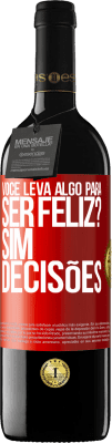 39,95 € Envio grátis | Vinho tinto Edição RED MBE Reserva você leva algo para ser feliz? Sim, decisões Etiqueta Vermelha. Etiqueta personalizável Reserva 12 Meses Colheita 2015 Tempranillo