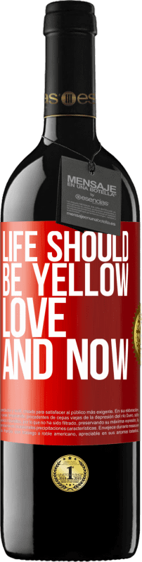 39,95 € 免费送货 | 红酒 RED版 MBE 预订 生活应该是黄色的。爱与现在 红色标签. 可自定义的标签 预订 12 个月 收成 2014 Tempranillo