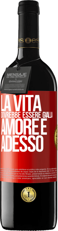 39,95 € Spedizione Gratuita | Vino rosso Edizione RED MBE Riserva La vita dovrebbe essere gialla. Amore e adesso Etichetta Rossa. Etichetta personalizzabile Riserva 12 Mesi Raccogliere 2016 Tempranillo