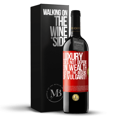 «Luxury does not depend on wealth, but on the absence of vulgarity» RED Edition MBE Reserve