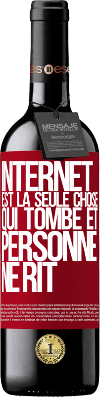 39,95 € Envoi gratuit | Vin rouge Édition RED MBE Réserve Internet est la seule chose qui tombe et personne ne rit Étiquette Rouge. Étiquette personnalisable Réserve 12 Mois Récolte 2015 Tempranillo