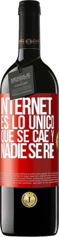 39,95 € Envío gratis | Vino Tinto Edición RED MBE Reserva Internet es lo único que se cae y nadie se ríe Etiqueta Roja. Etiqueta personalizable Reserva 12 Meses Cosecha 2015 Tempranillo