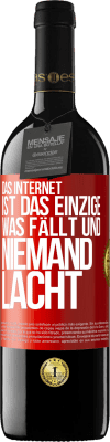 39,95 € Kostenloser Versand | Rotwein RED Ausgabe MBE Reserve Das Internet ist das einzige, was fällt und niemand lacht Rote Markierung. Anpassbares Etikett Reserve 12 Monate Ernte 2016 Tempranillo