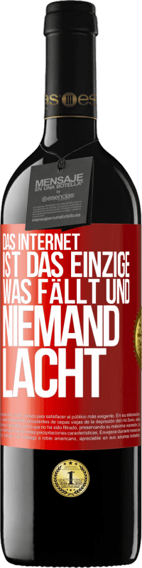 39,95 € Kostenloser Versand | Rotwein RED Ausgabe MBE Reserve Das Internet ist das einzige, was fällt und niemand lacht Rote Markierung. Anpassbares Etikett Reserve 12 Monate Ernte 2015 Tempranillo