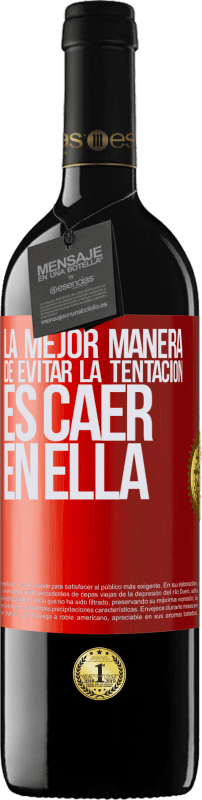 39,95 € Envío gratis | Vino Tinto Edición RED MBE Reserva La mejor manera de evitar la tentación es caer en ella Etiqueta Roja. Etiqueta personalizable Reserva 12 Meses Cosecha 2016 Tempranillo
