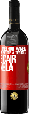 39,95 € Envio grátis | Vinho tinto Edição RED MBE Reserva A melhor maneira de evitar a tentação é cair nela Etiqueta Vermelha. Etiqueta personalizável Reserva 12 Meses Colheita 2014 Tempranillo