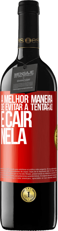 39,95 € Envio grátis | Vinho tinto Edição RED MBE Reserva A melhor maneira de evitar a tentação é cair nela Etiqueta Vermelha. Etiqueta personalizável Reserva 12 Meses Colheita 2016 Tempranillo