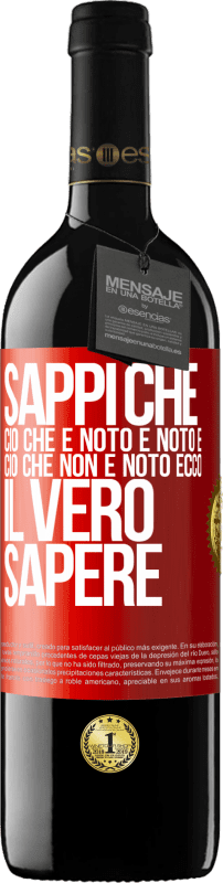 39,95 € Spedizione Gratuita | Vino rosso Edizione RED MBE Riserva Sappi che ciò che è noto è noto e ciò che non è noto ecco il vero sapere Etichetta Rossa. Etichetta personalizzabile Riserva 12 Mesi Raccogliere 2015 Tempranillo