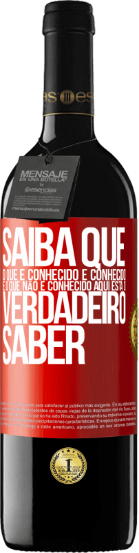 39,95 € Envio grátis | Vinho tinto Edição RED MBE Reserva Saiba que o que é conhecido é conhecido e o que não é conhecido aqui está o verdadeiro saber Etiqueta Vermelha. Etiqueta personalizável Reserva 12 Meses Colheita 2015 Tempranillo