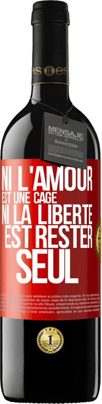 39,95 € Envoi gratuit | Vin rouge Édition RED MBE Réserve Ni l'amour est une cage, ni la liberté est rester seul Étiquette Rouge. Étiquette personnalisable Réserve 12 Mois Récolte 2015 Tempranillo