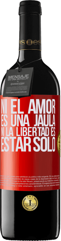 39,95 € Envío gratis | Vino Tinto Edición RED MBE Reserva Ni el amor es una jaula, ni la libertad es estar solo Etiqueta Roja. Etiqueta personalizable Reserva 12 Meses Cosecha 2015 Tempranillo