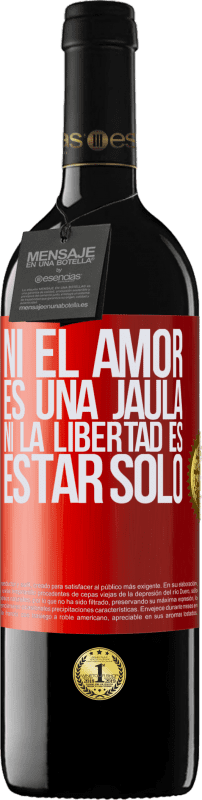 39,95 € Envío gratis | Vino Tinto Edición RED MBE Reserva Ni el amor es una jaula, ni la libertad es estar solo Etiqueta Roja. Etiqueta personalizable Reserva 12 Meses Cosecha 2016 Tempranillo