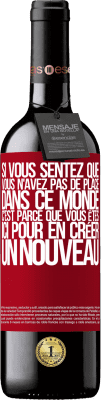 39,95 € Envoi gratuit | Vin rouge Édition RED MBE Réserve Si vous sentez que vous n'avez pas de place dans ce monde, c'est parce que vous êtes ici pour en créer un nouveau Étiquette Rouge. Étiquette personnalisable Réserve 12 Mois Récolte 2015 Tempranillo