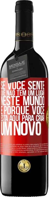 39,95 € Envio grátis | Vinho tinto Edição RED MBE Reserva Se você sente que não tem um lugar neste mundo, é porque você está aqui para criar um novo Etiqueta Vermelha. Etiqueta personalizável Reserva 12 Meses Colheita 2015 Tempranillo